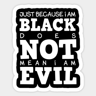 Black Not Evil Sticker